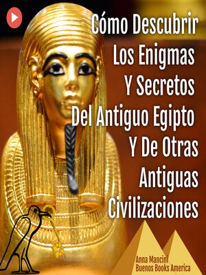 cover image of Cómo Descubrir Los Enigmas Y Secretos Del Antiguo Egipto Y De Otras Antiguas Civilizaciones